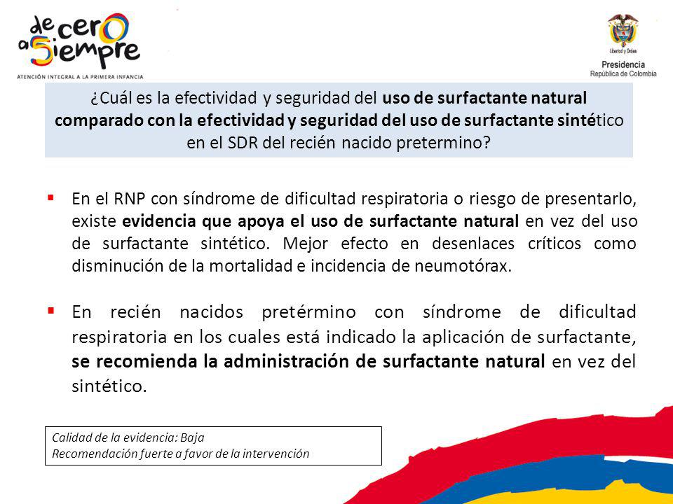 ¿Cuál es la efectividad y seguridad del uso de surfactante natural comparado con la efectividad y seguridad del uso de surfactante sintético en el SDR del recién nacido pretermino