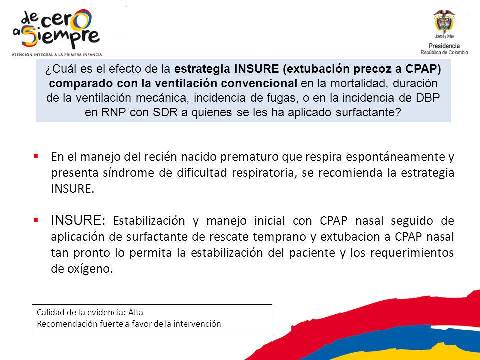 ¿Cuál es el efecto de la estrategia INSURE (extubación precoz a CPAP) comparado con la ventilación convencional en la mortalidad, duración de la ventilación mecánica, incidencia de fugas, o en la incidencia de DBP en RNP con SDR a quienes se les ha aplicado surfactante