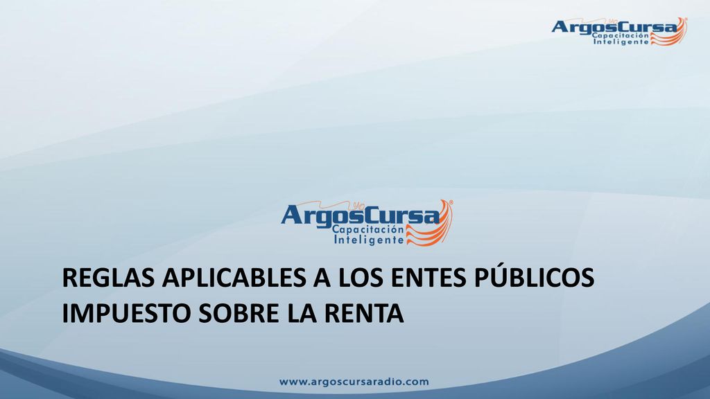 REGLAS APLICABLES A LOS ENTES PÚBLICOS IMPUESTO SOBRE LA RENTA