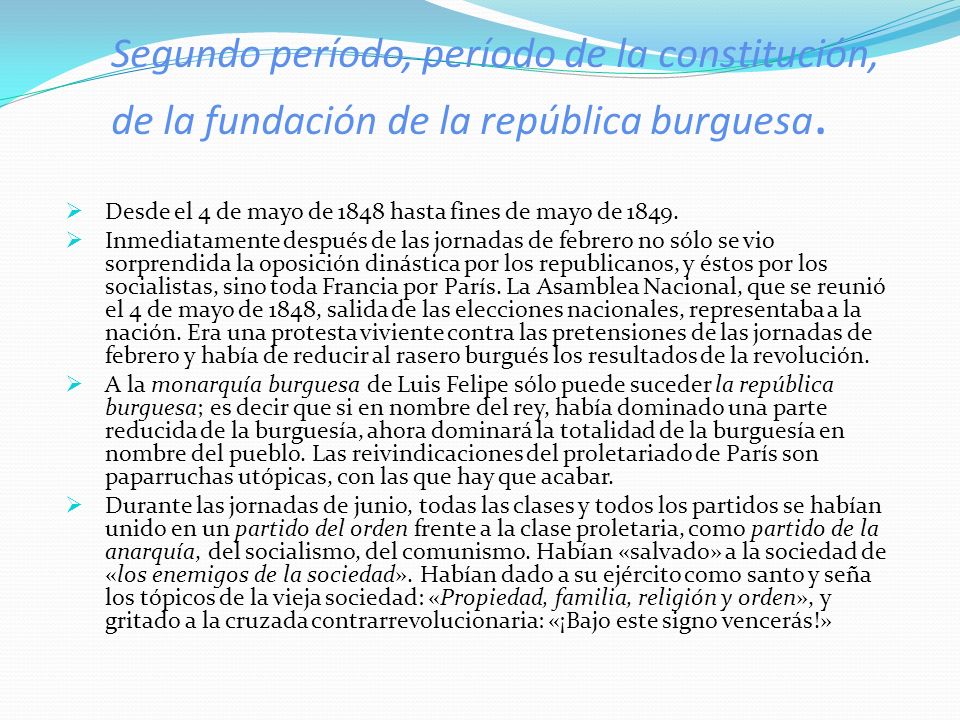 Segundo período, período de la constitución, de la fundación de la república burguesa.