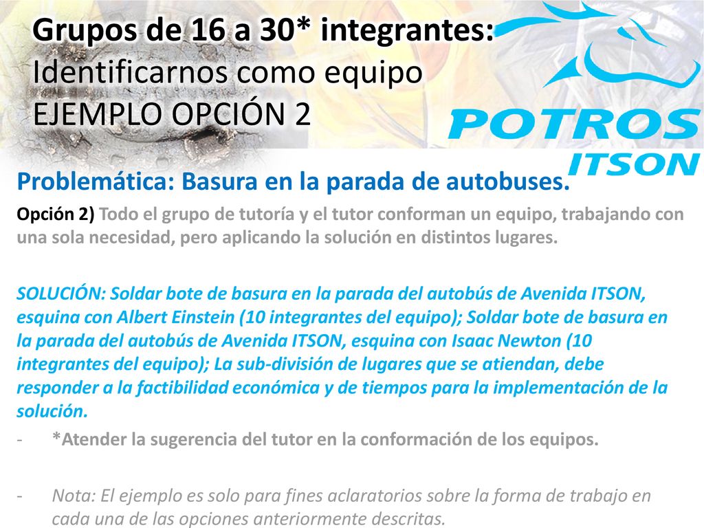 Grupos de 16 a 30* integrantes: Identificarnos como equipo EJEMPLO OPCIÓN 2