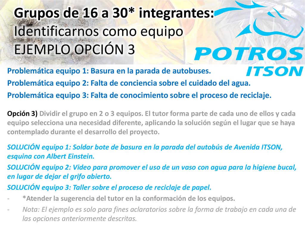 Grupos de 16 a 30* integrantes: Identificarnos como equipo EJEMPLO OPCIÓN 3