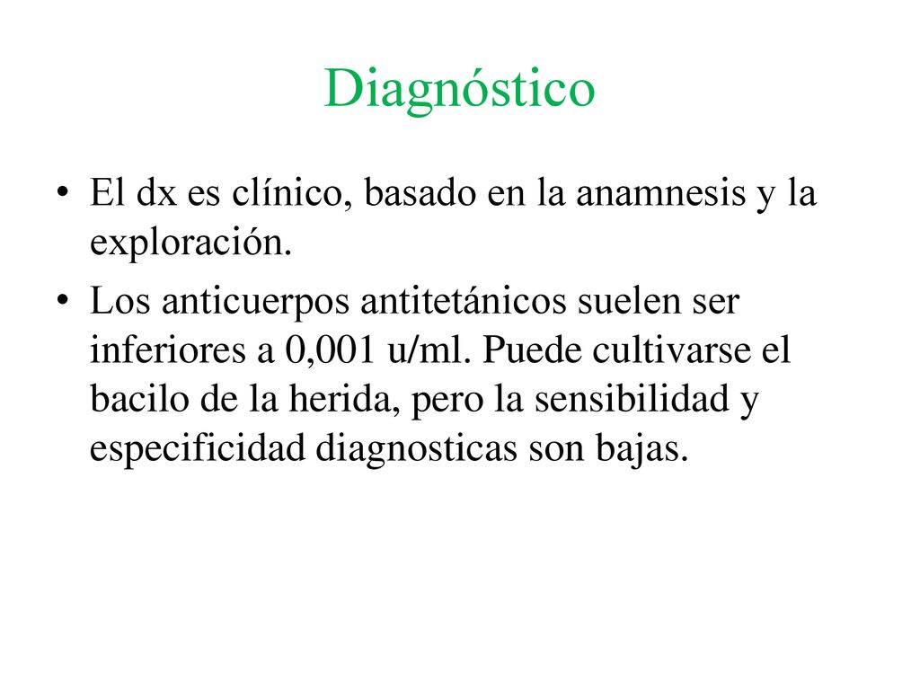 Diagnóstico El dx es clínico, basado en la anamnesis y la exploración.