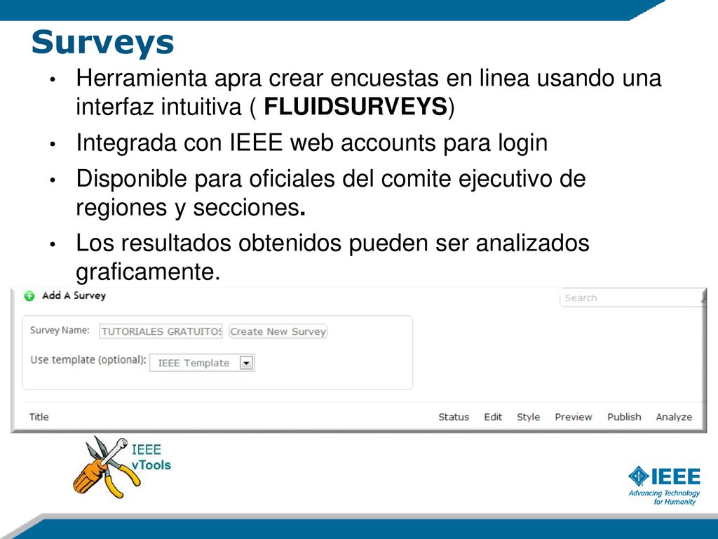 02/26/10 Surveys. Herramienta apra crear encuestas en linea usando una interfaz intuitiva ( FLUIDSURVEYS)