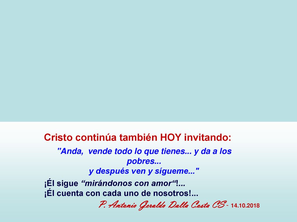 Anda, vende todo lo que tienes... y da a los pobres...