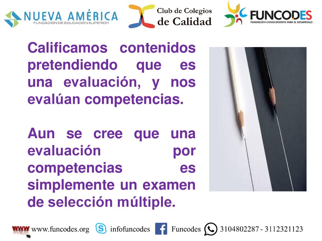 Calificamos contenidos pretendiendo que es una evaluación, y nos evalúan competencias.