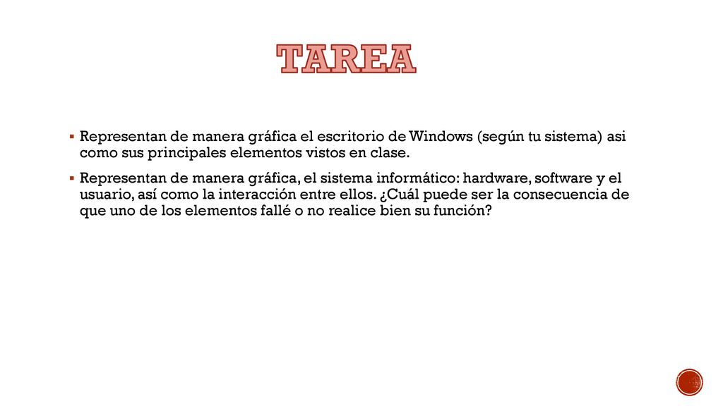 TAREA Representan de manera gráfica el escritorio de Windows (según tu sistema) asi como sus principales elementos vistos en clase.