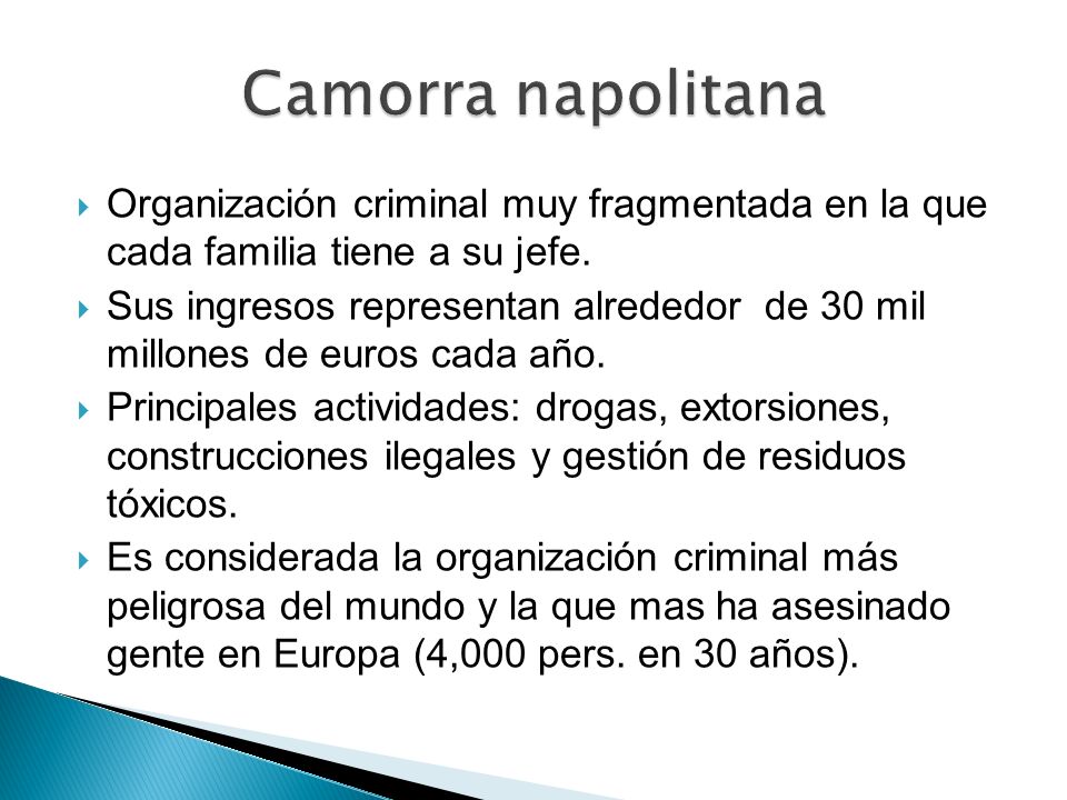 Camorra napolitana Organización criminal muy fragmentada en la que cada familia tiene a su jefe.