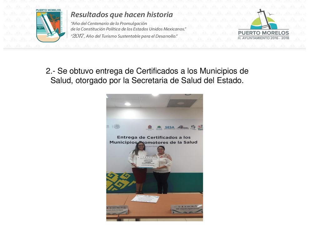 2.- Se obtuvo entrega de Certificados a los Municipios de Salud, otorgado por la Secretaria de Salud del Estado.