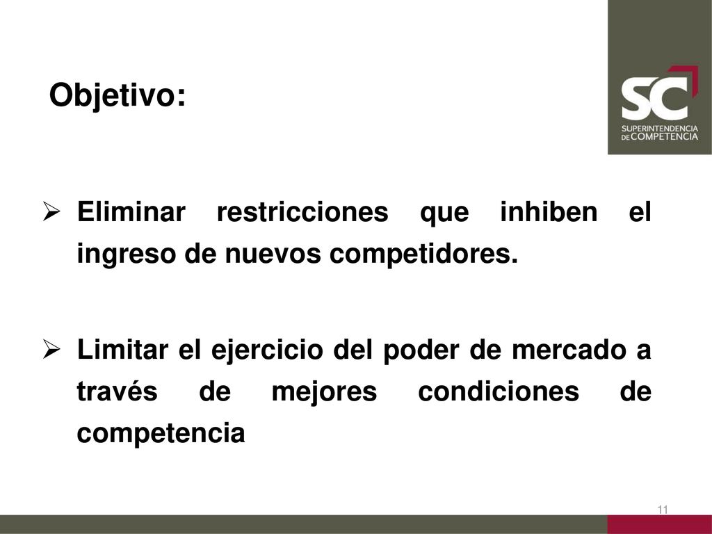 Objetivo: Eliminar restricciones que inhiben el ingreso de nuevos competidores.