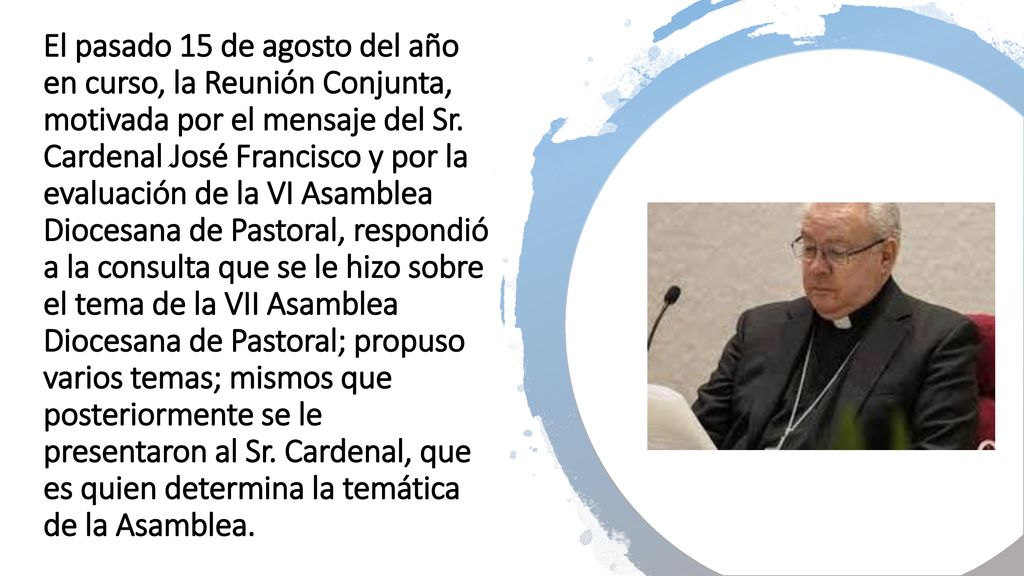 El pasado 15 de agosto del año en curso, la Reunión Conjunta, motivada por el mensaje del Sr.