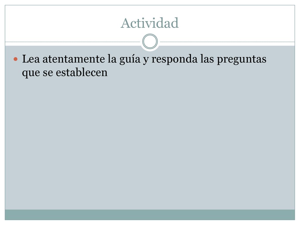 Actividad Lea atentamente la guía y responda las preguntas que se establecen