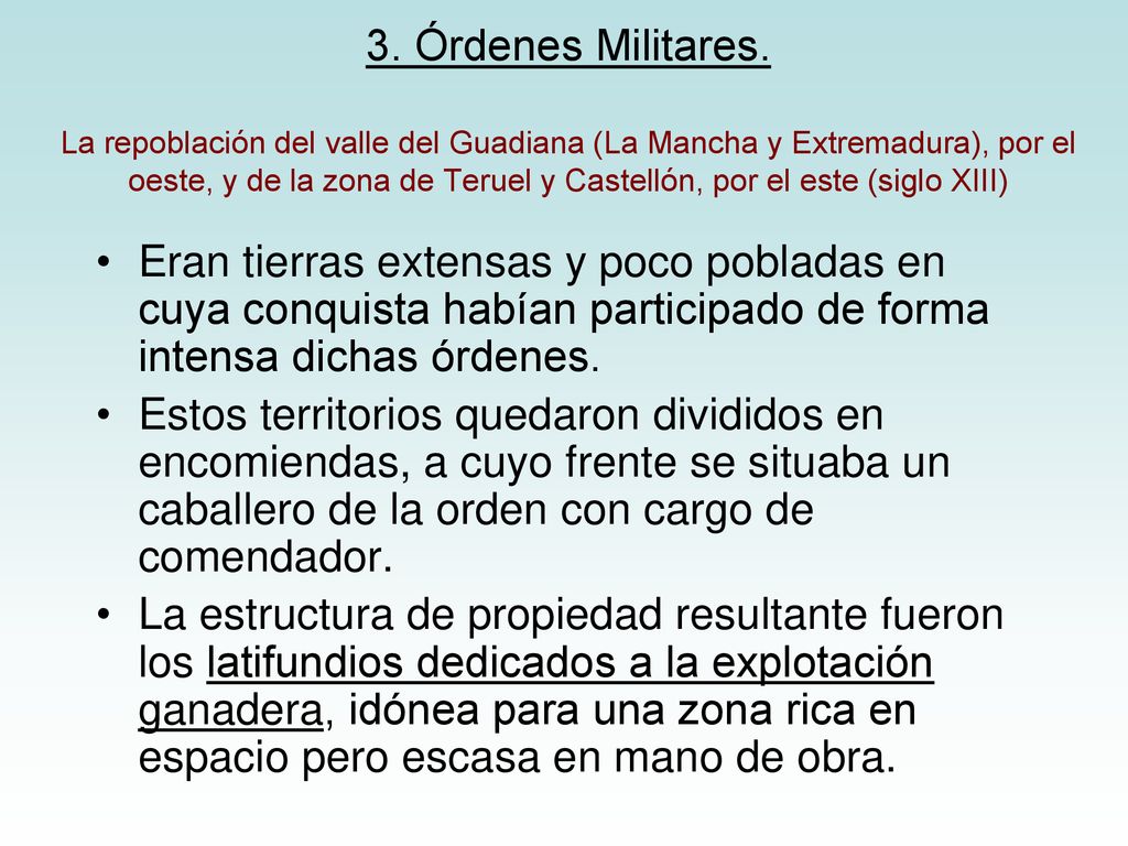 3. Órdenes Militares. La repoblación del valle del Guadiana (La Mancha y Extremadura), por el oeste, y de la zona de Teruel y Castellón, por el este (siglo XIII)