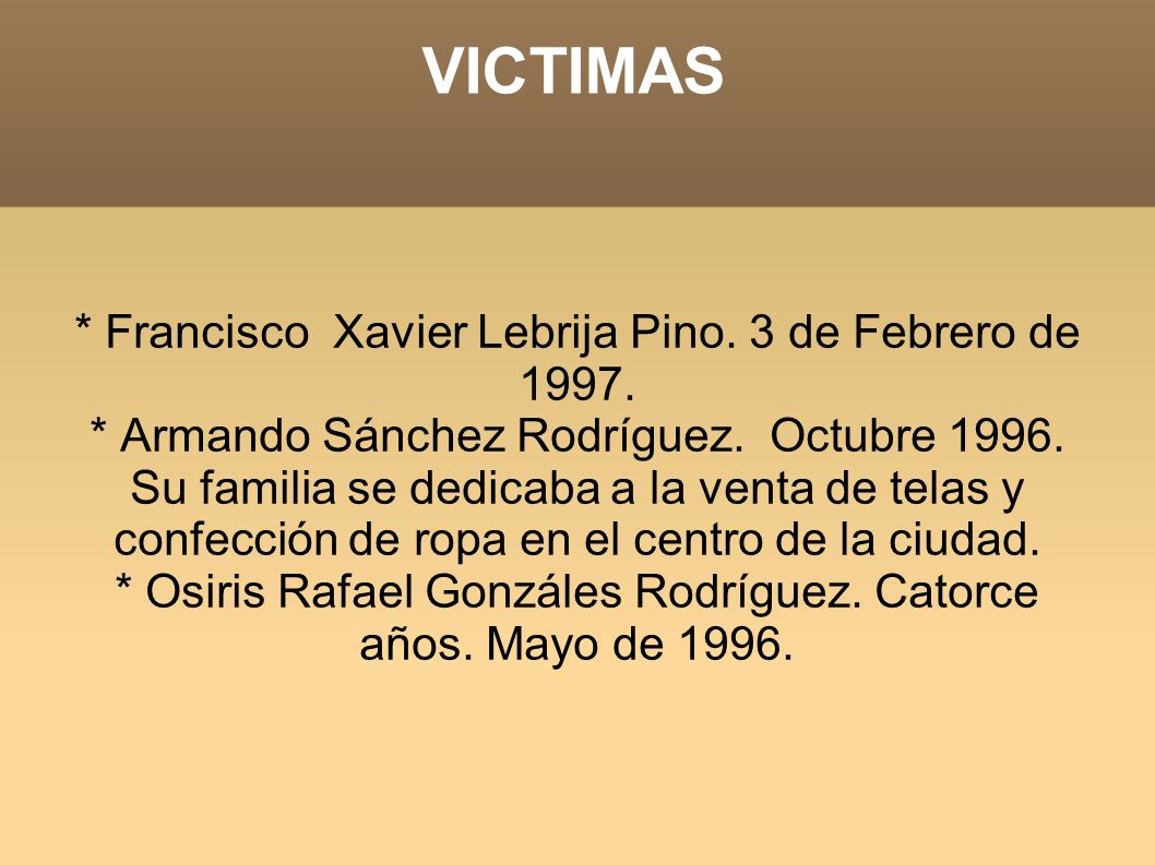 VICTIMAS * Francisco Xavier Lebrija Pino. 3 de Febrero de 1997.