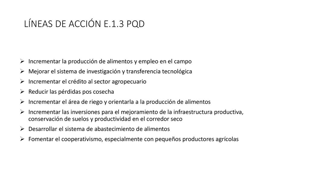 Líneas de acción e.1.3 PQD Incrementar la producción de alimentos y empleo en el campo.