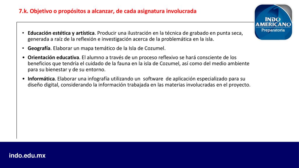 7.k. Objetivo o propósitos a alcanzar, de cada asignatura involucrada