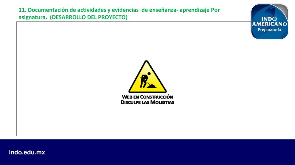 11. Documentación de actividades y evidencias de enseñanza- aprendizaje Por asignatura. (DESARROLLO DEL PROYECTO)