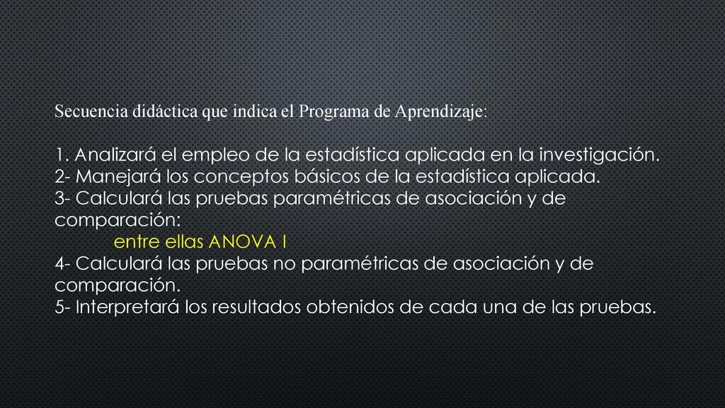 Secuencia didáctica que indica el Programa de Aprendizaje: 1. Analizará el empleo de la estadística aplicada en la investigación.