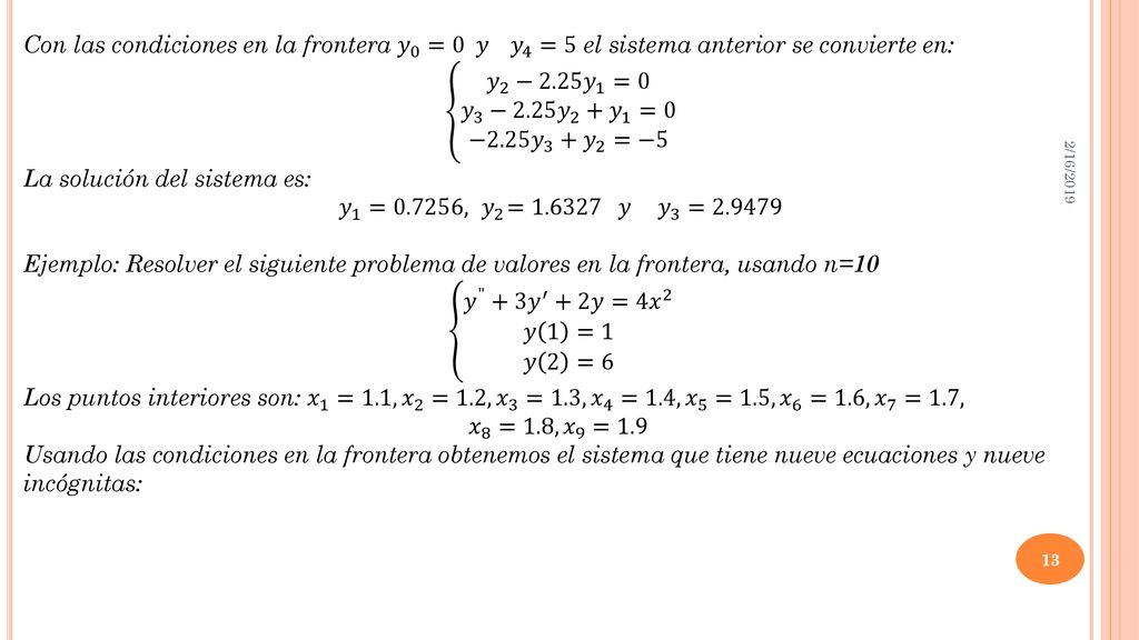 La solución del sistema es: 𝑦 1 =0.7256, 𝑦 2 = 𝑦 𝑦 3 =