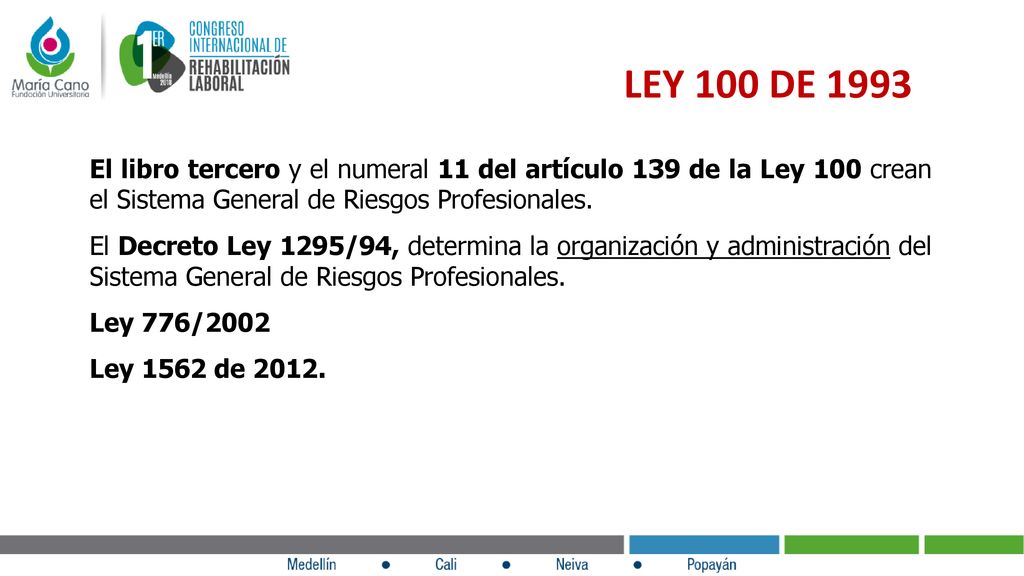 LEY 100 DE 1993 El libro tercero y el numeral 11 del artículo 139 de la Ley 100 crean el Sistema General de Riesgos Profesionales.