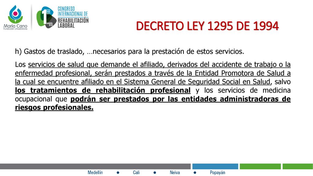 DECRETO LEY 1295 DE 1994 h) Gastos de traslado, …necesarios para la prestación de estos servicios.