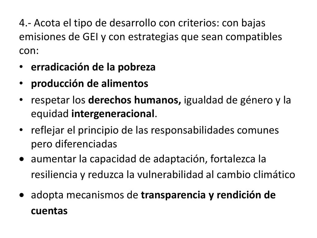 4.- Acota el tipo de desarrollo con criterios: con bajas emisiones de GEI y con estrategias que sean compatibles con: