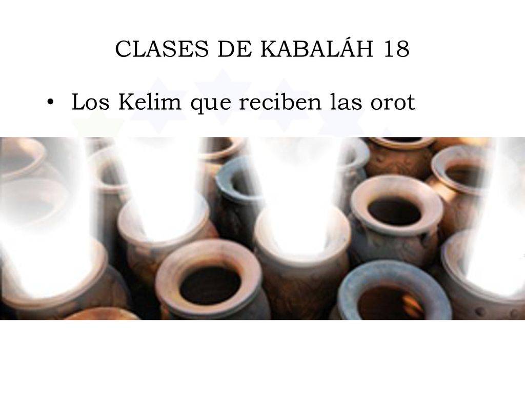CLASES DE KABALÁH 18 Los Kelim que reciben las orot