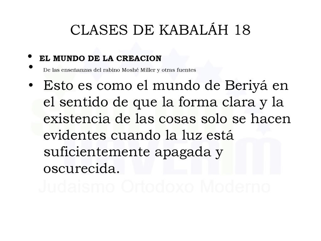 CLASES DE KABALÁH 18 EL MUNDO DE LA CREACION. De las enseñanzas del rabino Moshé Miller y otras fuentes.