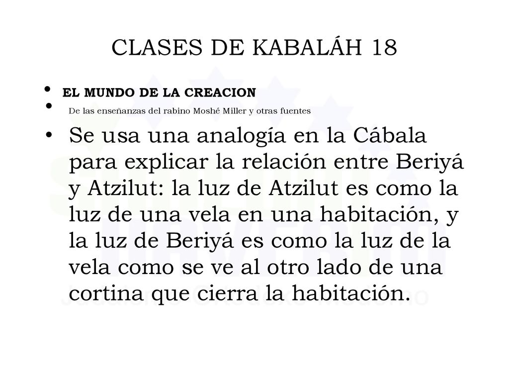 CLASES DE KABALÁH 18 EL MUNDO DE LA CREACION. De las enseñanzas del rabino Moshé Miller y otras fuentes.