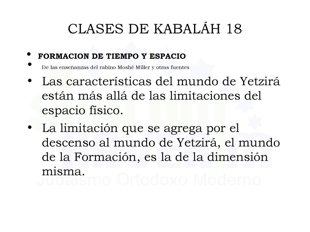 CLASES DE KABALÁH 18 FORMACION DE TIEMPO Y ESPACIO. De las enseñanzas del rabino Moshé Miller y otras fuentes.