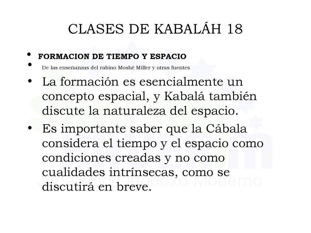 CLASES DE KABALÁH 18 FORMACION DE TIEMPO Y ESPACIO. De las enseñanzas del rabino Moshé Miller y otras fuentes.