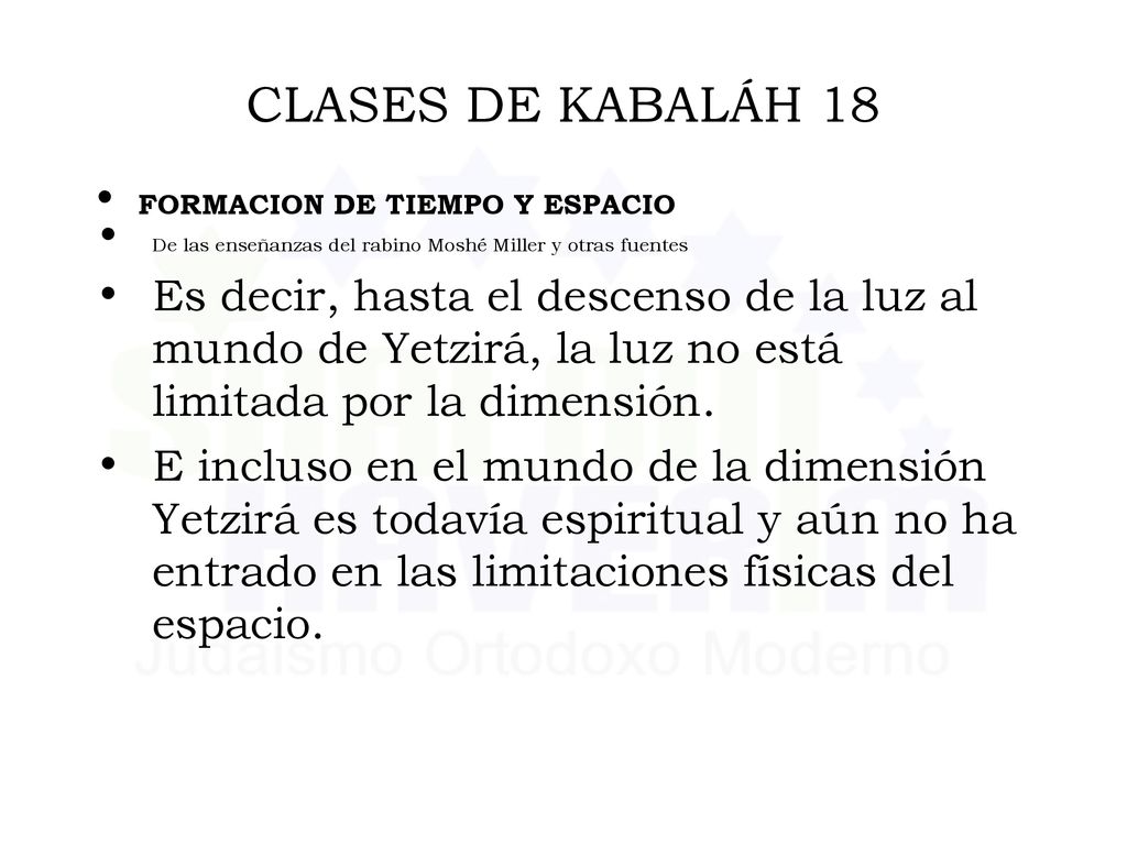 CLASES DE KABALÁH 18 FORMACION DE TIEMPO Y ESPACIO. De las enseñanzas del rabino Moshé Miller y otras fuentes.