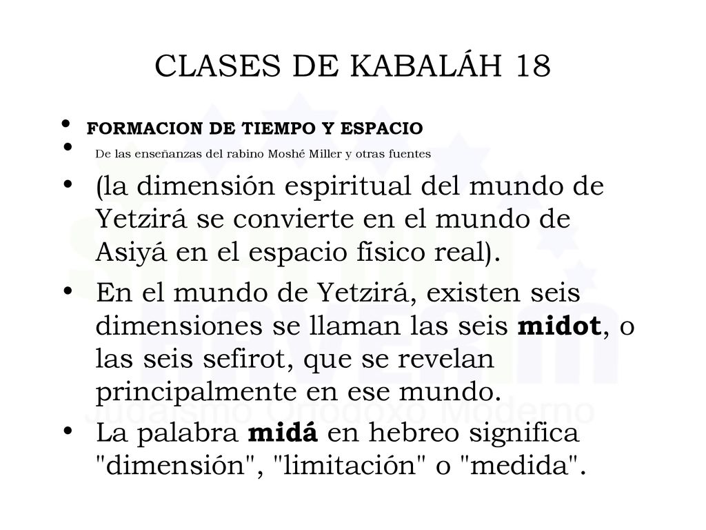 CLASES DE KABALÁH 18 FORMACION DE TIEMPO Y ESPACIO. De las enseñanzas del rabino Moshé Miller y otras fuentes.
