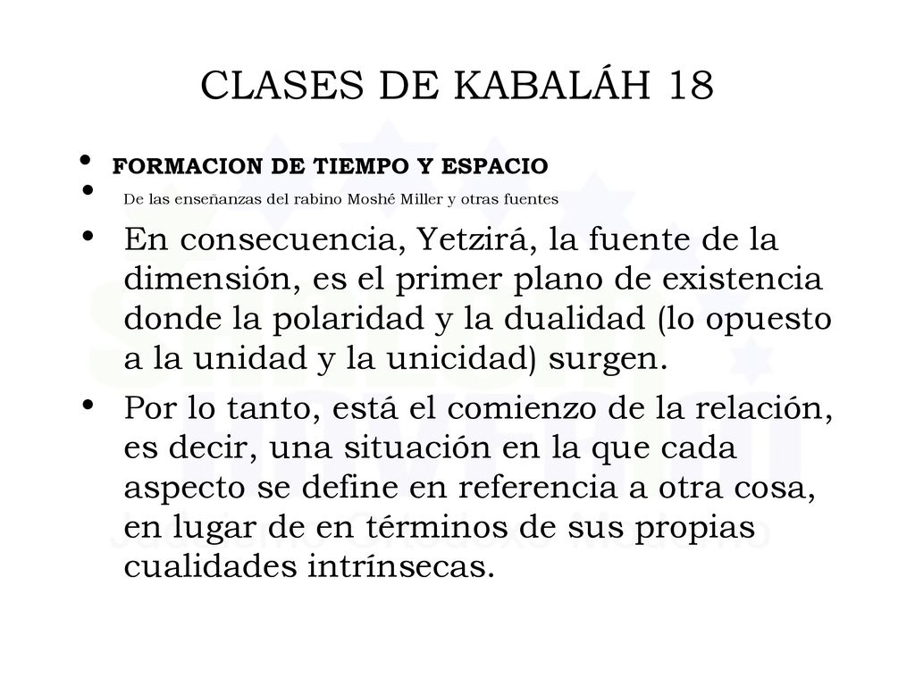 CLASES DE KABALÁH 18 FORMACION DE TIEMPO Y ESPACIO. De las enseñanzas del rabino Moshé Miller y otras fuentes.