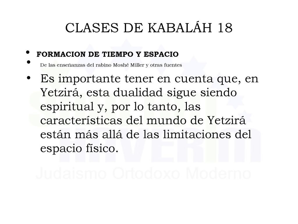 CLASES DE KABALÁH 18 FORMACION DE TIEMPO Y ESPACIO. De las enseñanzas del rabino Moshé Miller y otras fuentes.