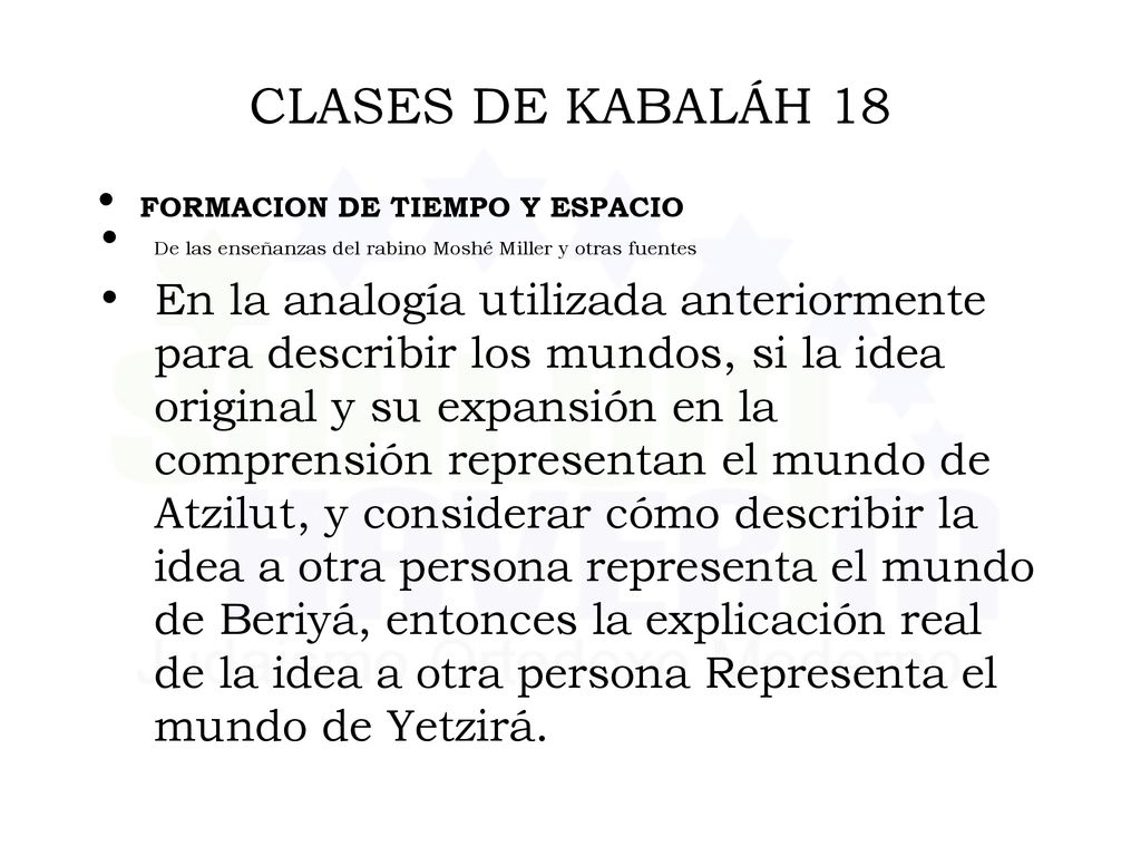 CLASES DE KABALÁH 18 FORMACION DE TIEMPO Y ESPACIO. De las enseñanzas del rabino Moshé Miller y otras fuentes.