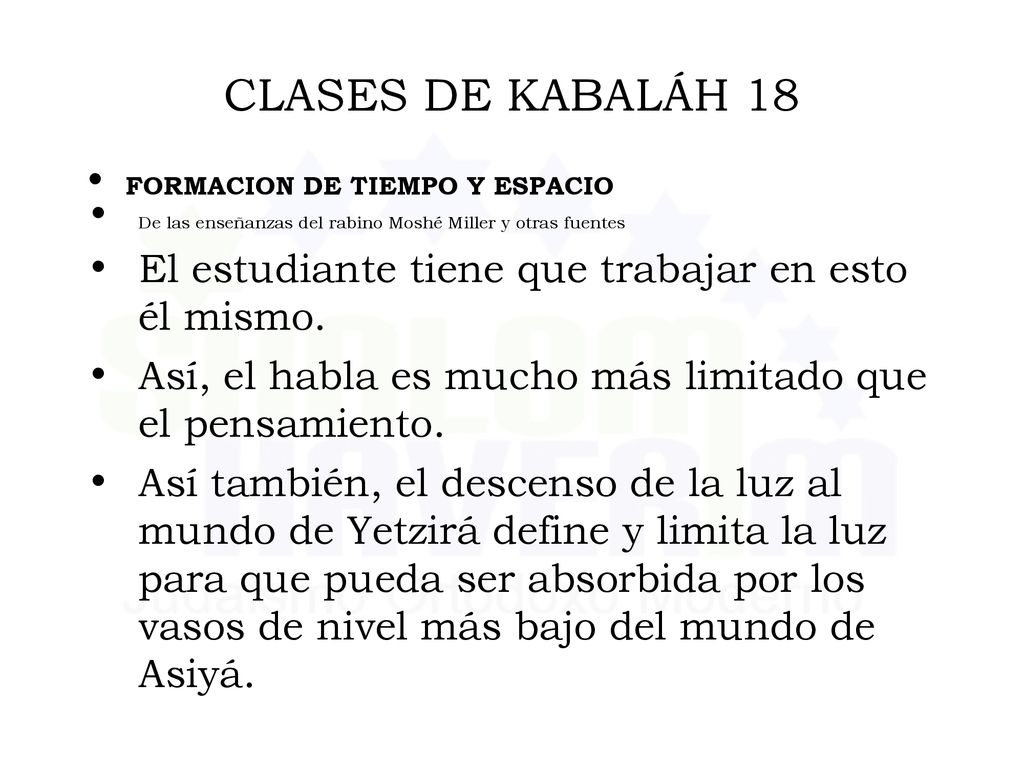 CLASES DE KABALÁH 18 FORMACION DE TIEMPO Y ESPACIO. De las enseñanzas del rabino Moshé Miller y otras fuentes.