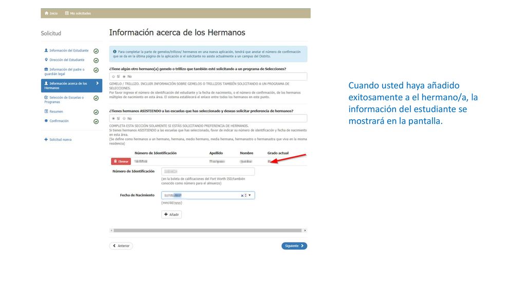 Cuando usted haya añadido exitosamente a el hermano/a, la información del estudiante se mostrará en la pantalla.