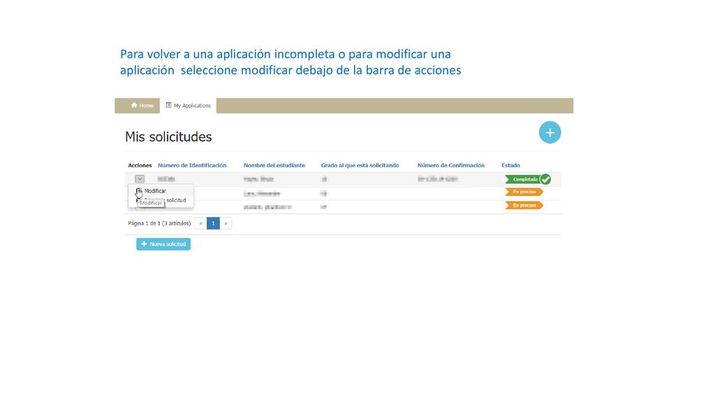 Para volver a una aplicación incompleta o para modificar una aplicación seleccione modificar debajo de la barra de acciones