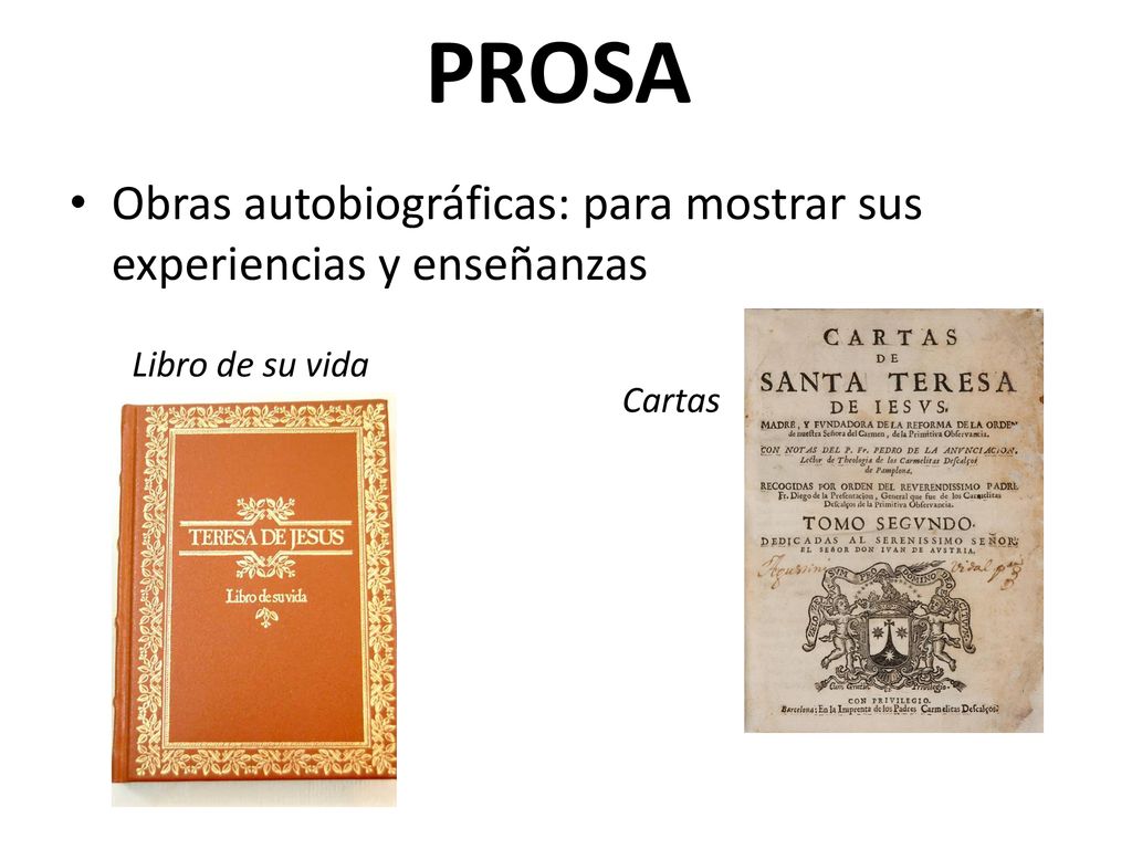 PROSA Obras autobiográficas: para mostrar sus experiencias y enseñanzas Libro de su vida Cartas