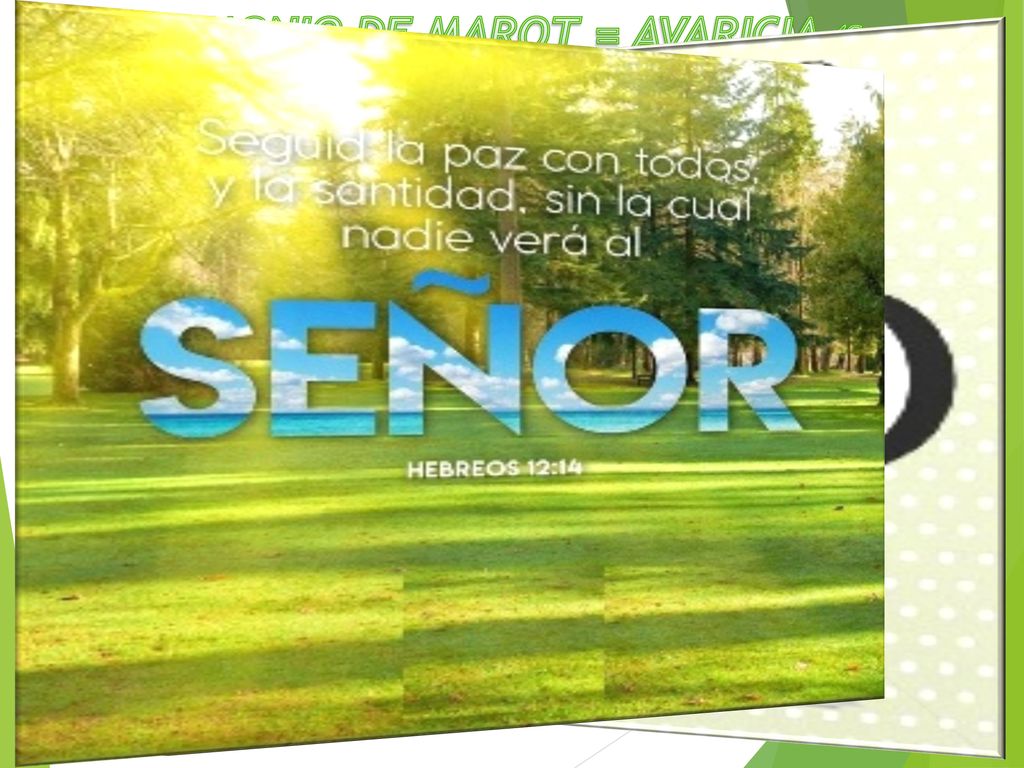 4. EL DEMONIO DE MAROT = AVARICIA (San Lucas 12:19) El rico insensato