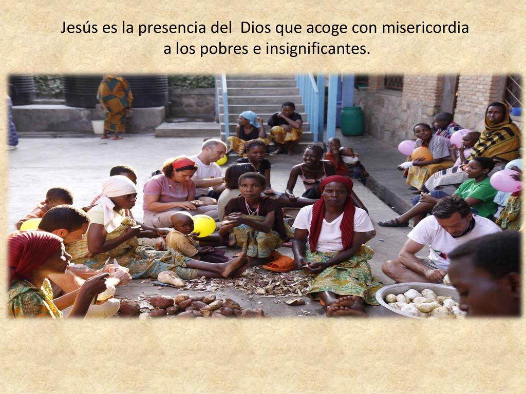 Jesús es la presencia del Dios que acoge con misericordia