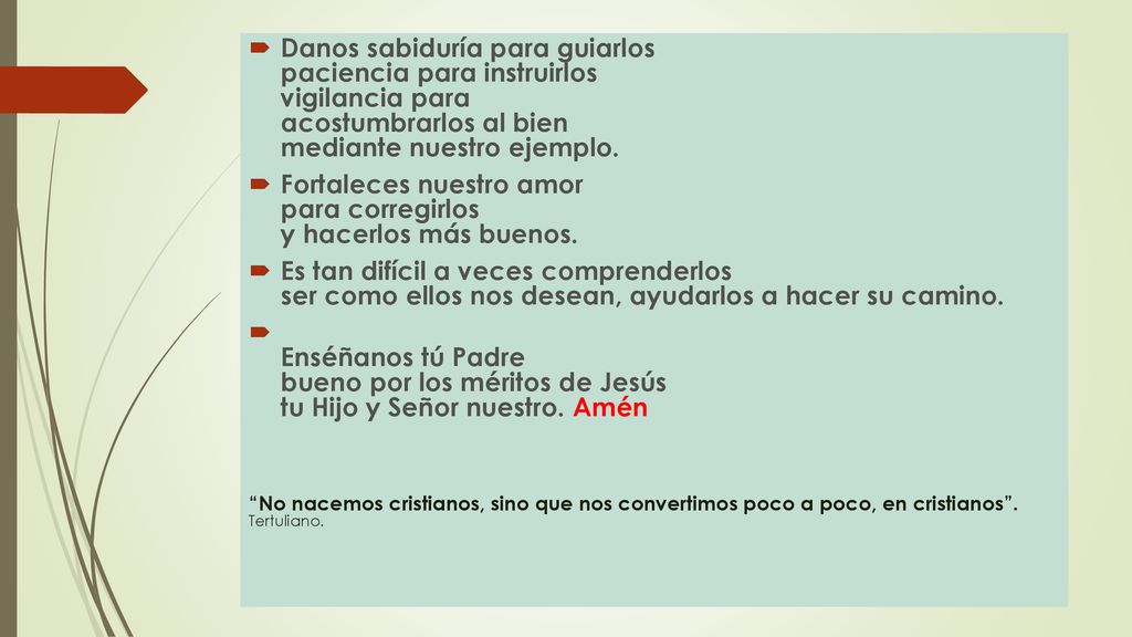 Fortaleces nuestro amor para corregirlos y hacerlos más buenos.