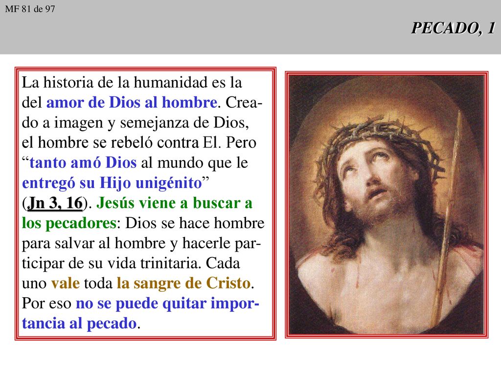 La historia de la humanidad es la del amor de Dios al hombre. Crea-