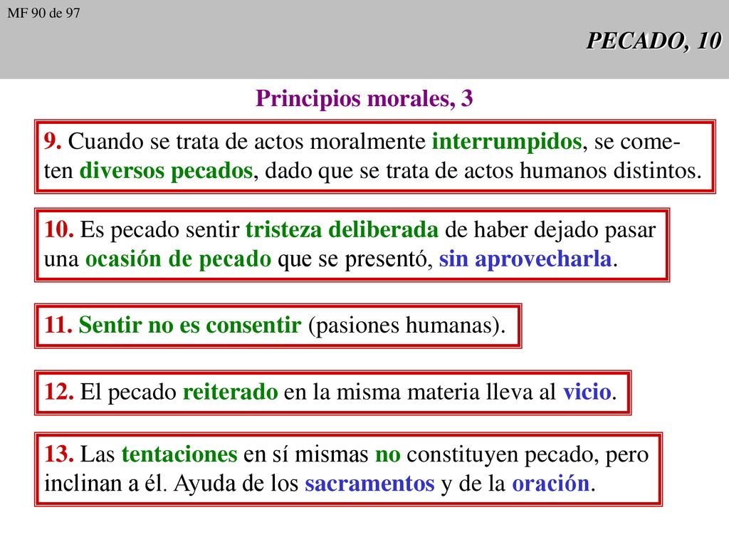 9. Cuando se trata de actos moralmente interrumpidos, se come-