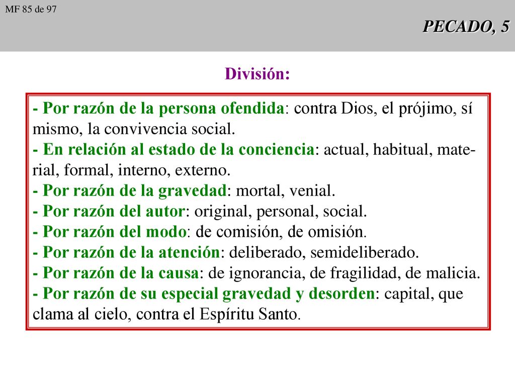 - Por razón de la persona ofendida: contra Dios, el prójimo, sí