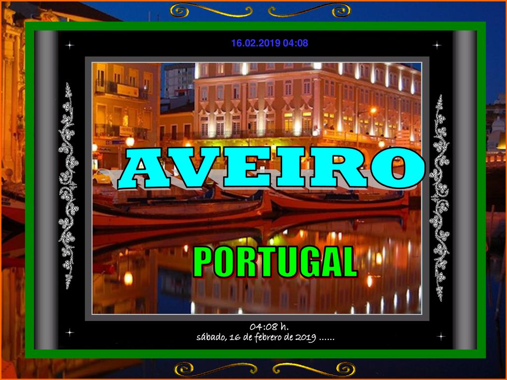 AVEIRO PORTUGAL sábado, 16 de febrero de 2019 …… 04:08 h.