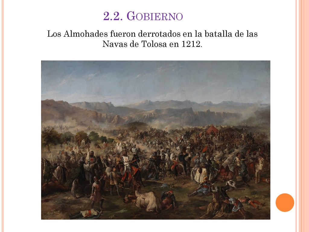 2.2. Gobierno Los Almohades fueron derrotados en la batalla de las Navas de Tolosa en 1212.