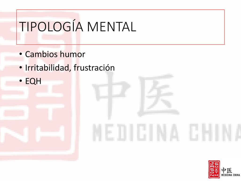 TIPOLOGÍA MENTAL Cambios humor Irritabilidad, frustración EQH
