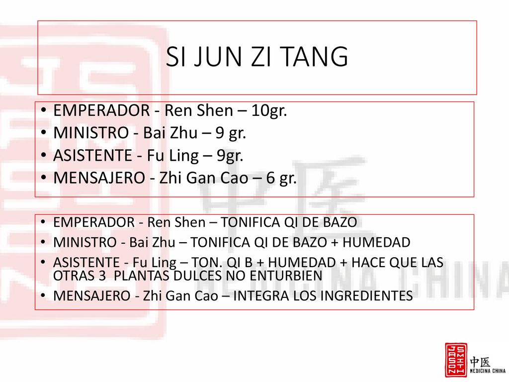 SI JUN ZI TANG EMPERADOR - Ren Shen – 10gr. MINISTRO - Bai Zhu – 9 gr.